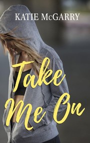 Cover of: Take Me On by Katie McGarry, Katie McGarry