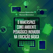 Cover of: O Makerspace como Ambiente Pedagógico Inovador na Educação Básica