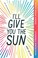 Cover of: I'll Give You the Sun