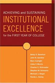 Cover of: Achieving and Sustaining Institutional Excellence for the First Year of College (Jossey-Bass Higher and Adult Education) by Betsy O. Barefoot, John N. Gardner, Marc Cutright, Libby V. Morris, Charles C. Schroeder, Stephen W. Schwartz, Michael J. Siegel, Randy L. Swing