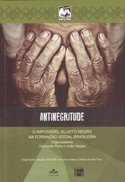 Cover of: Antinegritude: o impossível sujeito negro na formação social brasileira