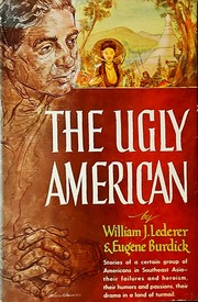 Cover of: The ugly American by William J. Lederer, Eugene Burdick, Eugene BURDICK, William J. LEDERER, Eugene Lederer William J. & Burdick, Lederer, William J.; Burdick, Eugene, William J. and Eugene Burdick Lederer, Eugene Burdick William Julius Lederer, Eugene Burdick William J. Lederer, LEDERER, WILLIAM J., BURDICK, EUGENE, WILLIAM J. LEDERER/EUGENE BURDICK, Eugene. Lederer William J.; Burdick, William Lederer, William J. Lederer