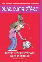 Cover of: Dear Dumb Diary: Never Underestimate Your Dumbness