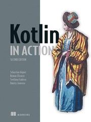 Cover of: Kotlin in Action, Second Edition by Roman Elizarov, Svetlana Isakova, Sebastian Aigner, Dmitry Jemerov, Sebastian Aigner, Roman Elizarov, Svetlana Isakova, Dmitry Jemerov