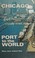 Cover of: Chicago: port to the world.