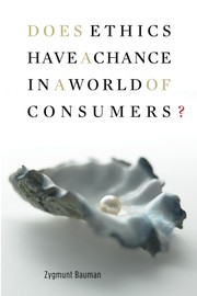 Cover of: Does ethics have a chance in a world of consumers? by Zygmunt Bauman, Zygmunt Bauman