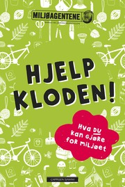 Cover of: Hjelp kloden!: Hva du kan gjøre for miljøet