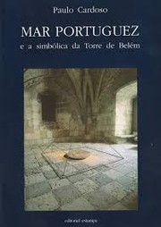 Cover of: Mar Portuguez e a simbólica da Torre de Belém by Paulo Cardoso, Paulo Cardoso