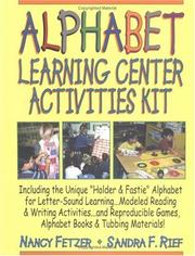 Cover of: Complete Alphabet Learning Center Activities Kit by Nancy  Fetzer, Sandra F. Rief