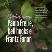 Cover of: Cartas para Paulo Freire, bell hooks e Frantz Fanon by Atauan Soares de Queiroz, Tânia Aparecida Kuhnen, Marilde Queiroz Guedes, Cacilda Ferreira dos Reis