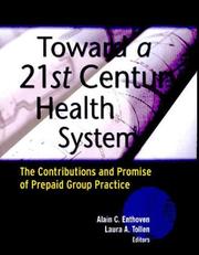 Cover of: Toward a 21st century health system: the contributions and promise of prepaid group practice