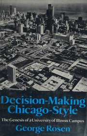 Cover of: Decision-making Chicago-style: the genesis of a University of Illinois campus