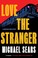 Cover of: Love the Stranger