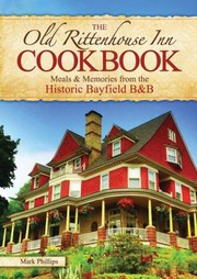 Cover of: The Old Rittenhouse Inn cookbook by Mark Phillips, Mark Phillips