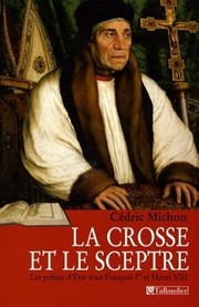 Cover of: La crosse et le sceptre: les prélats d'État sous François Ier et Henri VIII