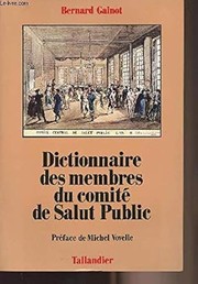 Cover of: Dictionnaire des membres du Comité de salut public: dictionnaire analytique biographique et comparé des 62 membres du Comité de salut public