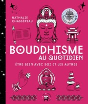 Cover of: Bouddhisme au quotidien: Être bien avec soi et les autres