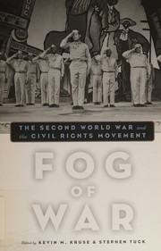 Cover of: The fog of war by Kevin Michael Kruse, Stephen G. N. Tuck, Kevin M. Kruse, Stephen Tuck, Kevin Michael Kruse, Stephen G. N. Tuck