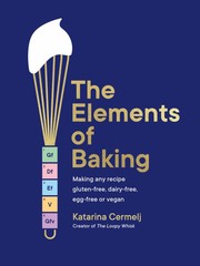 Cover of: The Elements of Baking by Katarina Cermelj, Katarina Cermelj