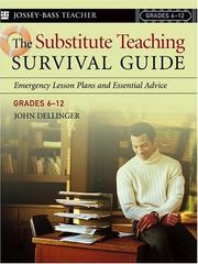 Cover of: The Substitute Teaching Survival Guide, Grades 6-12: Emergency Lesson Plans and Essential Advice (J-B Ed:Survival Guides) by John Dellinger