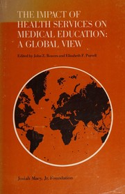 Cover of: The impact of health services on medical education: a global view : report of an international Macy conference