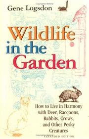 Cover of: Wildlife in the Garden: How to Live in Harmony With Deer, Raccoons, Rabbits, Crows, and Other Pesky Creatures