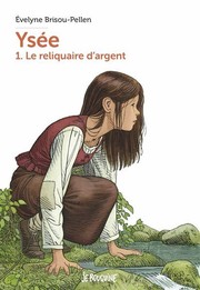 Cover of: Ysée (1) Le Reliquaire d'argent