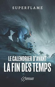 Le Calendrier D'avant La Fin Des Temps by Geoffrey Petit-Jean-Genat