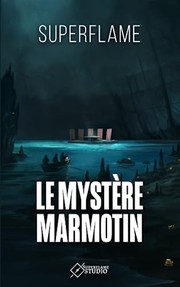 Le Mystère Marmotin by Geoffrey Petit-Jean-Genat