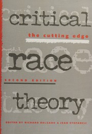 Cover of: Critical Race Theory: the cutting edge