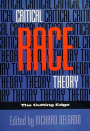 Cover of: Critical Race Theory: The Cutting Edge