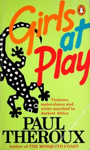 Cover of: Girls at Play by Paul Theroux, Paul Theroux