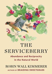 Cover of: The Serviceberry: Abundance and Reciprocity in the Natural World