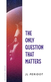 Cover of: The Only Question That Matters