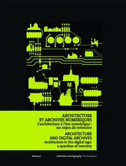 Cover of: Architecture et archives numériques: l'architecture à l'ère numérique, un enjeu de mémoire