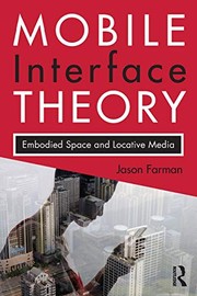 Cover of: Mobile interface theory by Jason Farman, Jason Farman