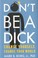 Cover of: Don't Be a Dick