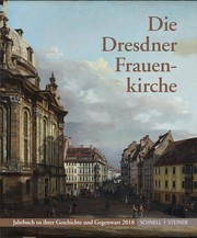 Cover of: Die Dresdner Frauenkirche: Jahrbuch Zu Ihrer Geschichte und Gegenwart 2018