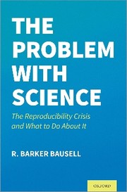 Cover of: Problem with Science: The Reproducibility Crisis and What to Do about It