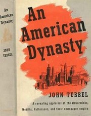 Cover of: An American dynasty by John Tebbel, John Tebbel