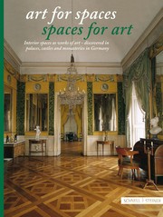 Cover of: art for spaces, spaces for art: Interior Spaces As Works of Art-Discovered in Palaces, Castles and Monasteries in Germany