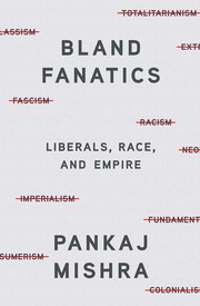 Cover of: Bland Fanatics: Liberals, Race and Empire