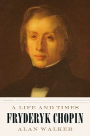 Cover of: Fryderyk Chopin: a life and times