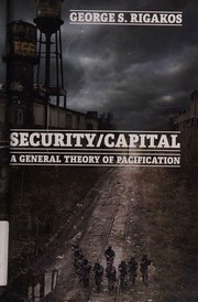 Cover of: Security/Capital: A General Theory of Pacification