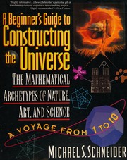 Cover of: A beginner's guide to constructing the universe by Michael S. Schneider, Michael S. Schneider