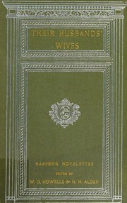 Cover of: Their Husbands' Wives by William Dean Howells, Henry Mills Alden, Mark Twain, Abby Meguire Roach, Emery Bemsley Pottle, George Hibbard, Channing, Grace Ellery