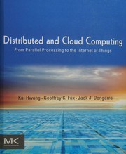 Cover of: Distributed and cloud computing: clusters, grids, clouds, and the future Internet