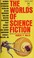 Cover of: The Worlds of Science Fiction