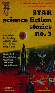 Star Science Fiction Stories No. 3 by Frederik Pohl, Isaac Asimov, Ray Bradbury, Arthur C. Clarke, Philip K. Dick, Gerald Kersh, Richard Matheson, Chad Oliver, Jack Vance, Jack Williamson