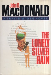 Cover of: The lonely silver rain by John D. MacDonald, John D. MacDonald